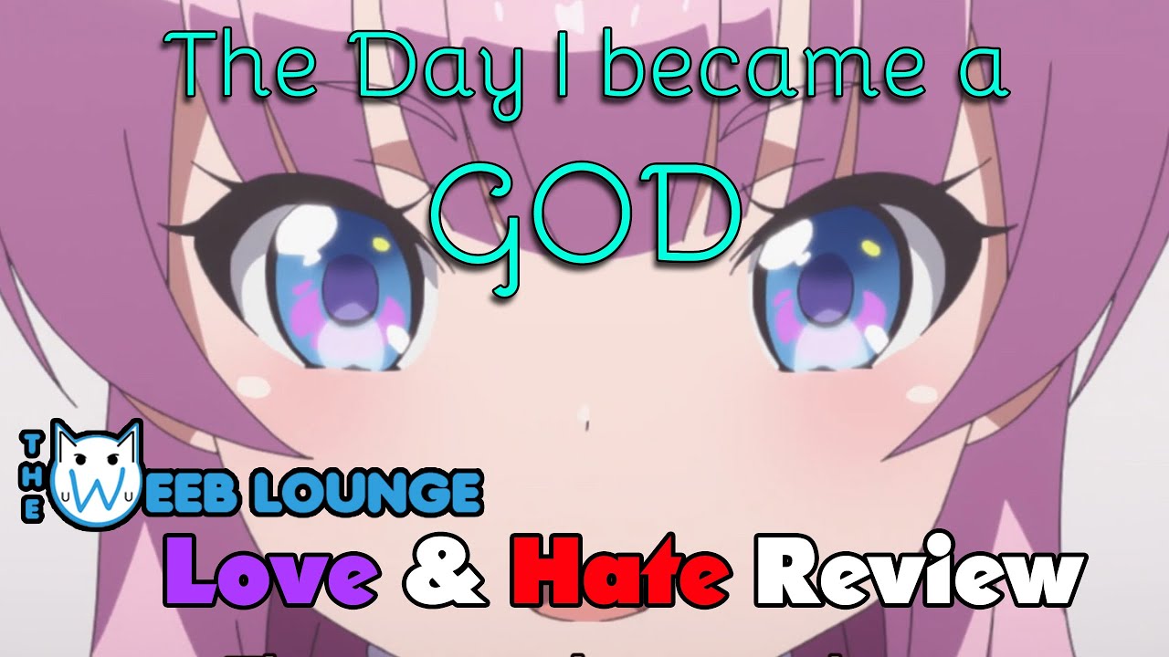 The Day I Became A God - The Complete Anime Review - Lv1 Gaming