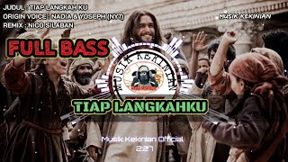 TIAP LANGKAHKU - DJ Remix Lagu Rohani (FULL BASS) Terbaru 2021