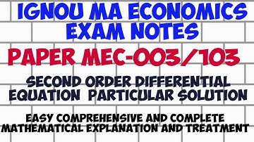 IGNOU MA ECONOMICS EXAM NOTES, MEC-003/103, Second order Differential Equation, Particular Solution