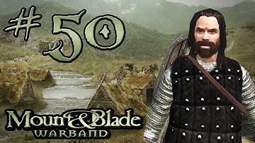Dark Plays: Mount & Blade: Warband [50] - "Northern Conquest"