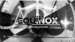ITS FINALLY OVER || EQUINOX ☯️ || Cutscene Concept || Sols Rng
