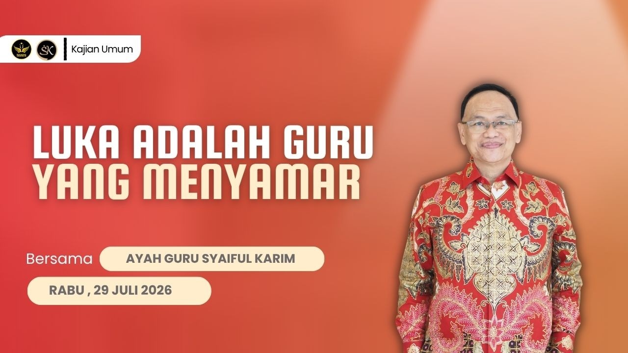 LUKA ADALAH GURU YANG MENYAMAR | SYAIFUL KARIM | KAJIAN MAKRIFAT