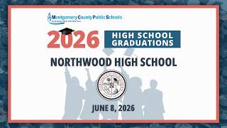 MCPS High School Commencement Ceremony 2026 - Northwood HS - 6/8/26