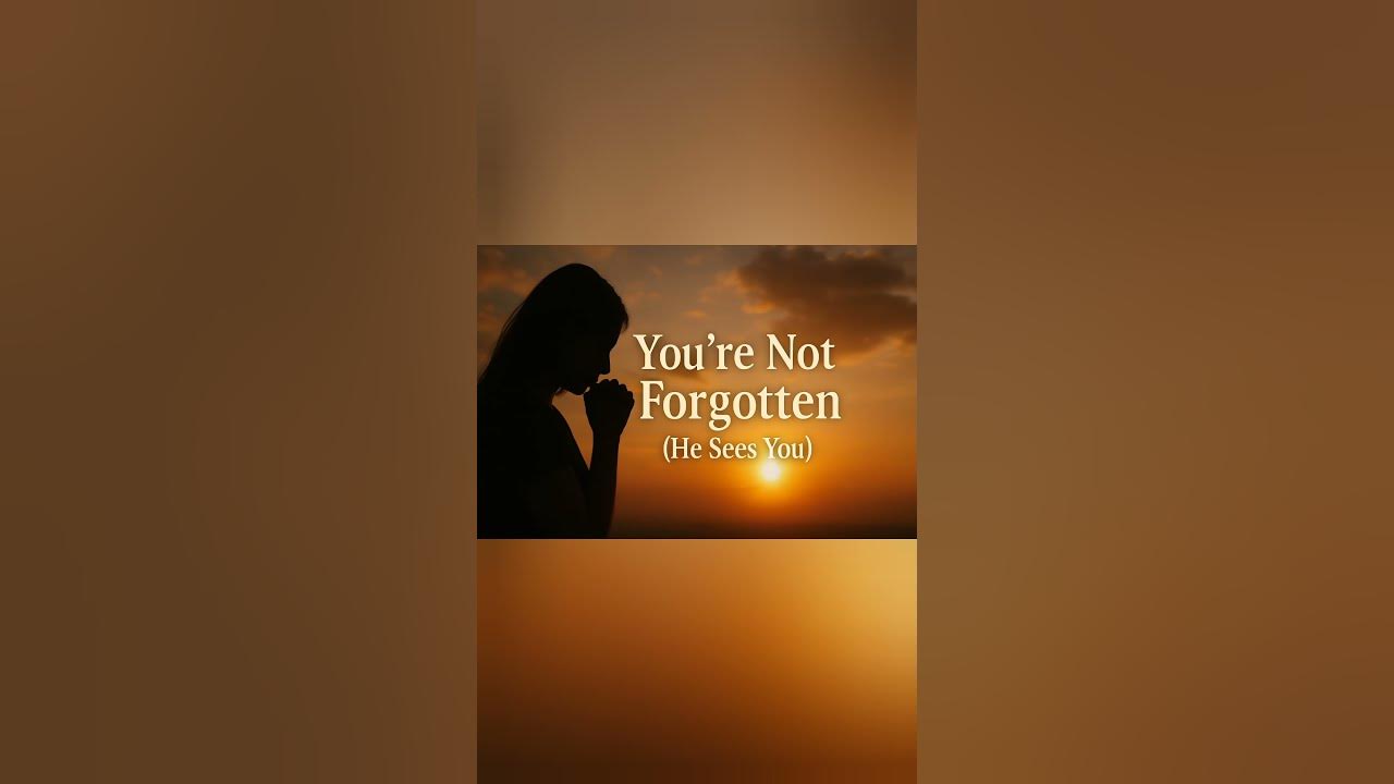 You're not forgotten | He sees You❣️