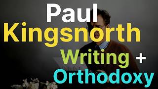 Paul Kingsnorth | Orthodox Challenges + How Has Orthodoxy Affected Your Professional Life?