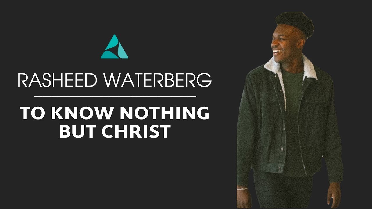 Rasheed Waterberg - To know nothing but Christ - YouTube