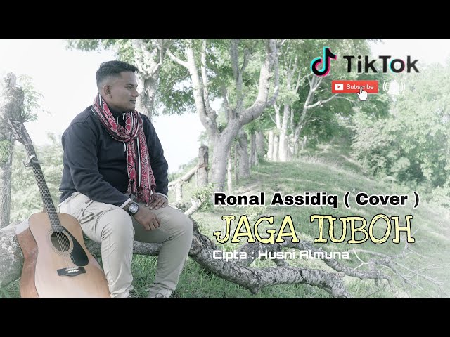 LAGU TERBARU JAGA TUBOH (HUSNI AL MUNA)_Cover by Ronal Assidiq class=