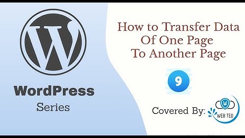 How to Transfer Data Of One Page To Another Page| Wordpress Tutorial for Beginners | Part-9 | WebTeq
