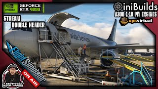 MSFS 🔴Live🔴 IniBuilds A300 PW Edition | UPSVAC | KSDF✈️KAUS Double Header