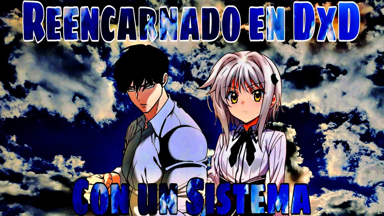 Reencarnado en High School DxD con un Sistema | Parte 1