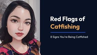 Red Flags of Catfishing: 8 Signs You're Being Catfished #catfishing #redflags #catfish