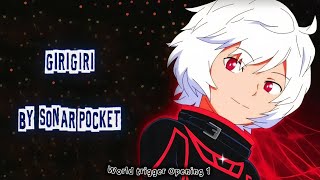Download lagu World Trigger OPENING 1 'GIRIGIRI' By Sonar Pocket (Lyrics)