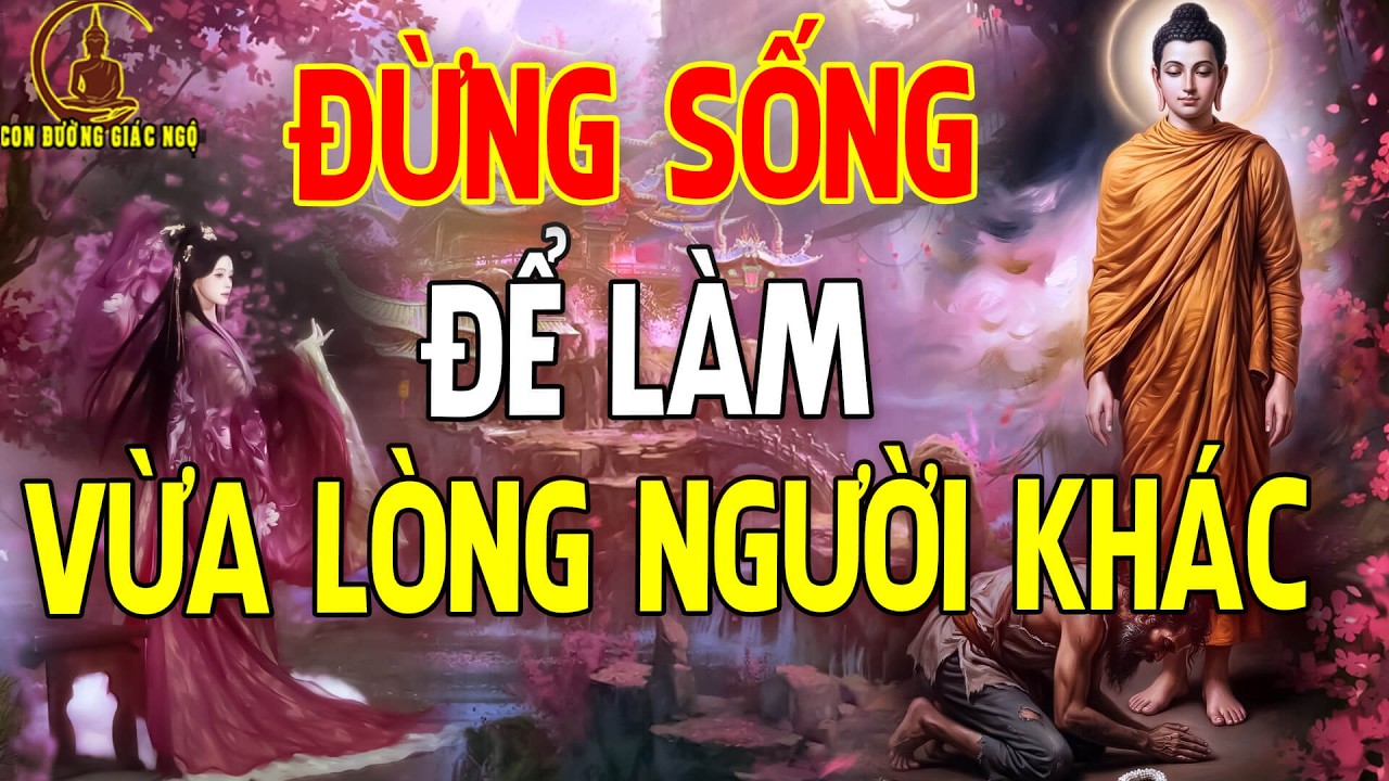 Đừng Quá Quan Tâm Người Khác Nghĩ Gì – Lời Phật Dạy Khiến Cuộc Đời Bớt Khổ, Tâm Bình An#mới