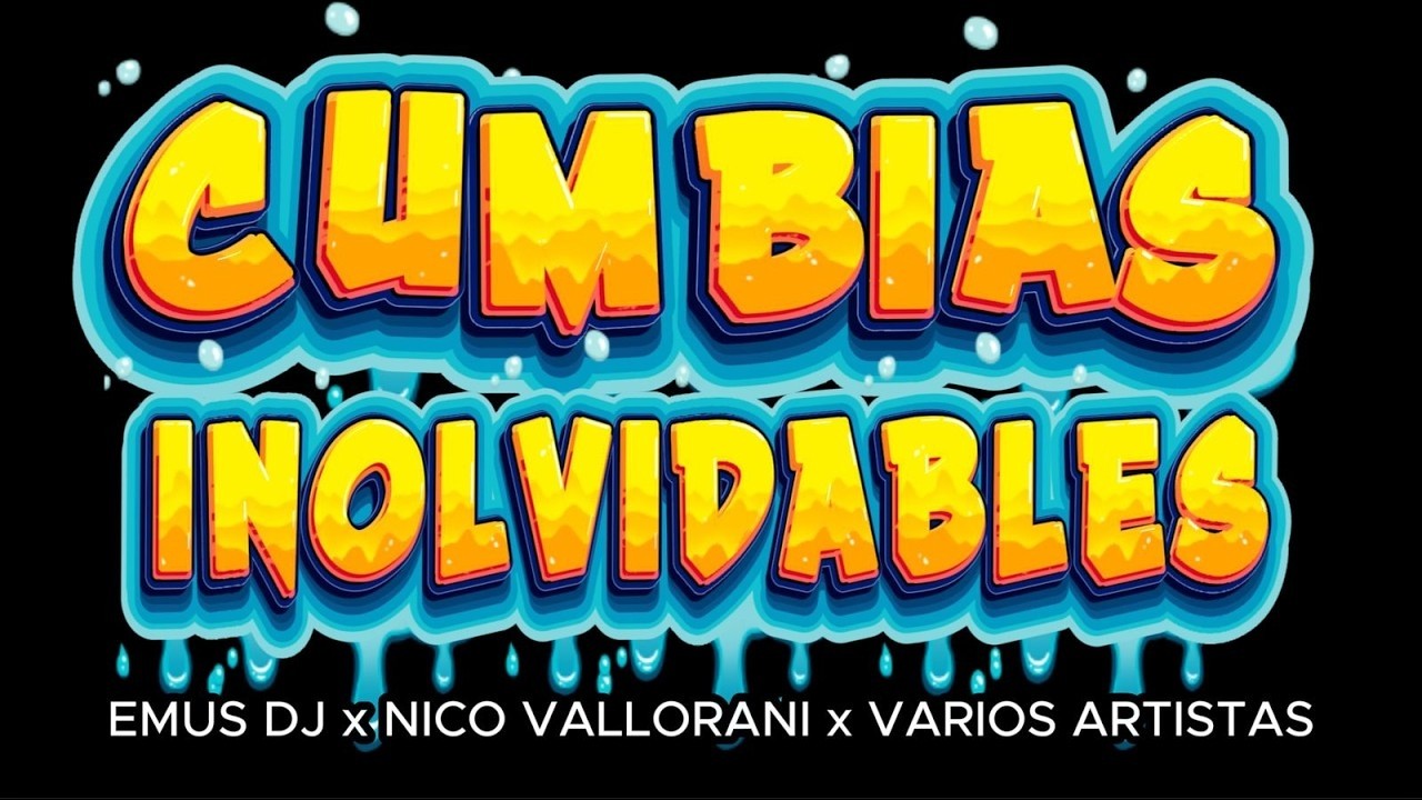 CUMBIAS INOLVIDABLES - ENGANCHADO DE 1 HORA (EMUS DJ FT NICO VALLORANI)