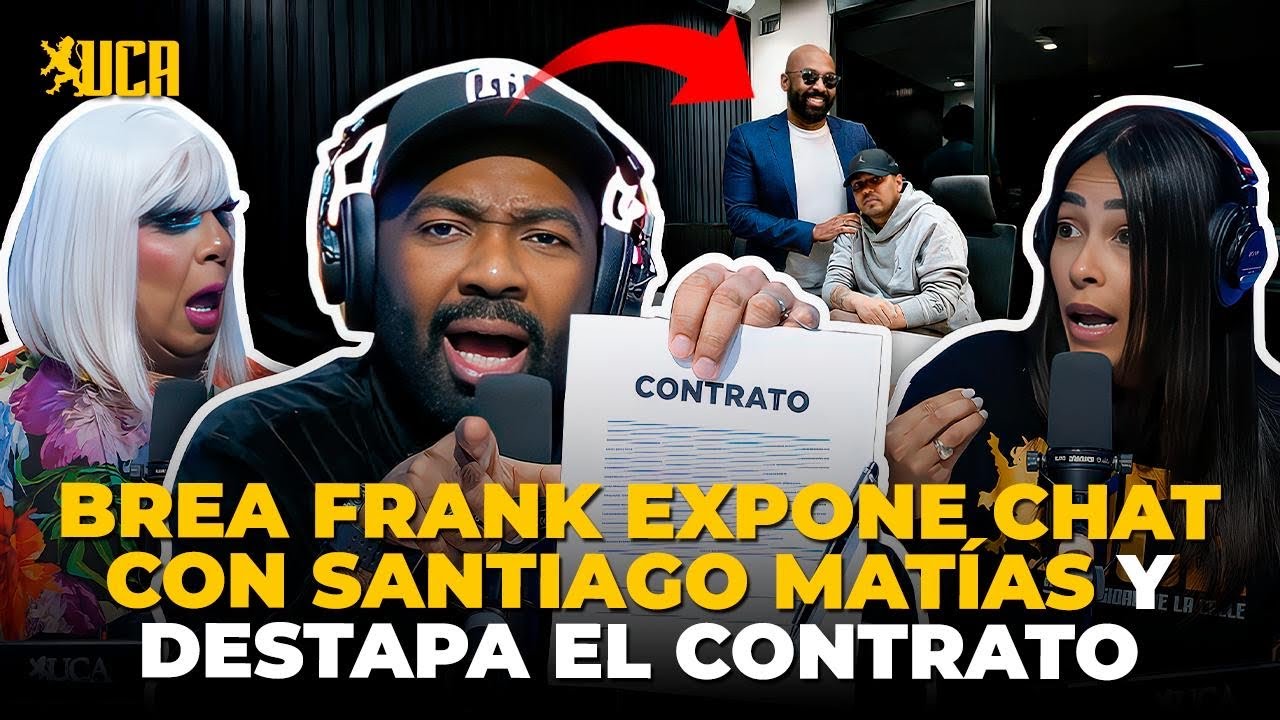 BREA FRANK EXPONE A SANTIAGO MATÍAS CON CHAT Y CONTRATO