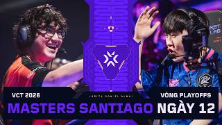 [VN] VALORANT Masters Santiago — Chung Kết Nhánh Thua — Ngày 12