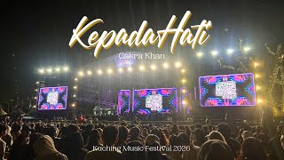 Kepada Hati - Cakra Khan | Kuching Music Festival 2026