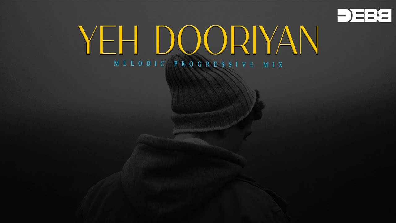 Yeh Dooriyan Remix  Melodic Progressive  Debb  Love Aaj Kal  Mohit Chouhan