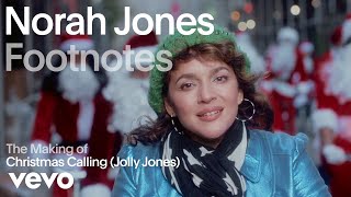 Norah Jones - The Making of &amp;#39;Christmas Calling (Jolly Jones)&amp;#39; (Vevo Footnotes)