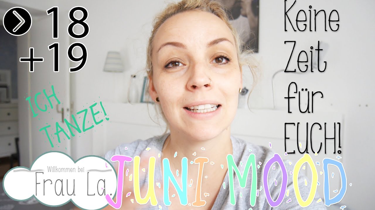 JUNI MOOD #18+19 | Keine ZEIT für EUCH | aber ich TANZE | Frau La. mama sein ist schwer sprüche