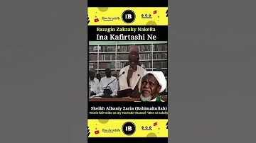 Sheikh Albaniy Zaria RH Bazagin Zakzaky Nake Ba Ina Kafirtashi Ne Islam Arewa Viral Shorts 