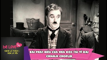[ Nghệ thuật sống ] Bài phát biểu của nhà độc tài Charlie Chaplins