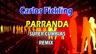 Carlos Pikcling Cumbias Parranda Bailable