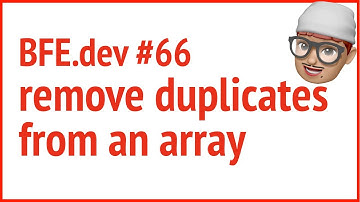 BFE.dev 66 remove duplicates from an array | JSer - Front-End Interview questions
