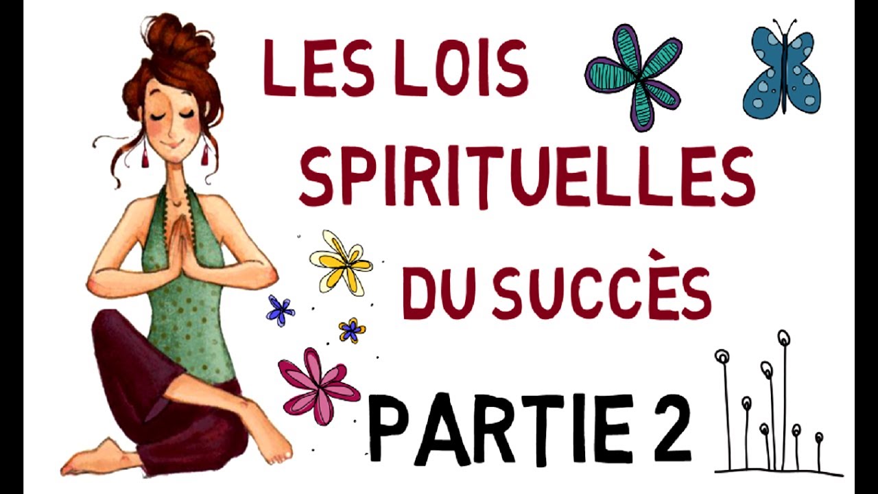 Les sept lois spirituelles du succès de Deepak Chopra. (Partie 2 ) YouTube Les sept lois spirituelles du succès de Deepak Chopra. (Partie 2 ) YouTube