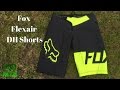 Fox Flexair DH Shorts