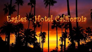 Eagles – Hotel California (Lyrics)