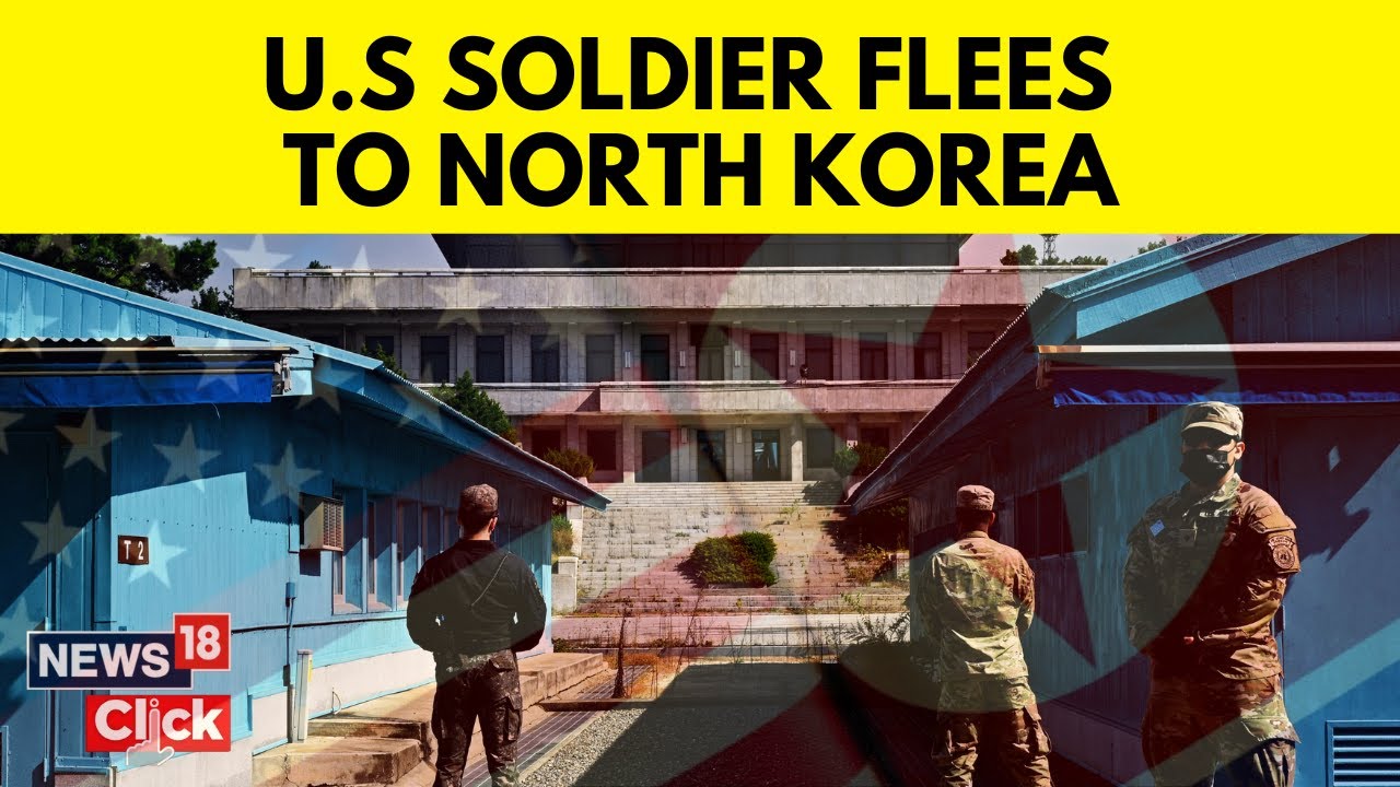 US soldier flees into North Korea in new crisis over the nuclear ...