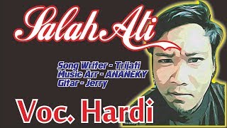 SALAH ATI - HARDI //  LIRIK