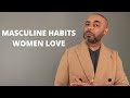 10 Masculine Habits Women Find Attractive