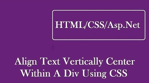 How To Align Text Vertically Center In Div Using CSS