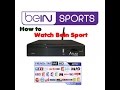 Comment regarder Bein Sport sur Cristor Atlas HD 200se 2017