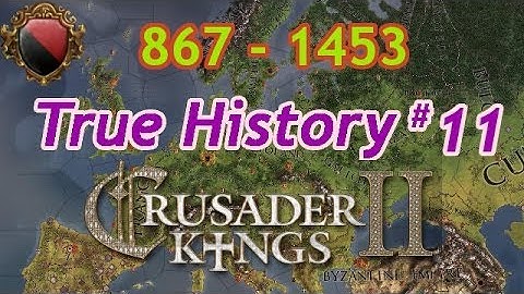 Crusader Kings 2 True History 11 Passive Let