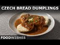 Czech Bread Dumplings - How to Make Bread &quot;Knedlíky&quot; - Food Wishes