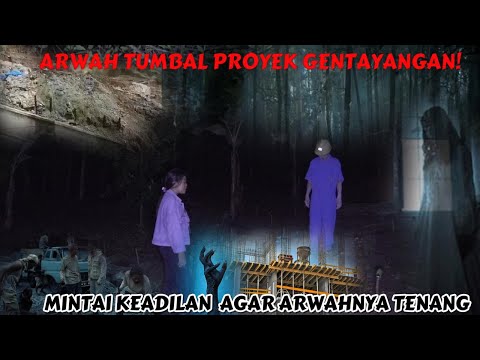 TRAGIS ARWAH TUMBAL PROYEK DICOR HIDUP HIDUP MINTAI KEADILAN