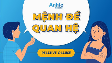 NGỮ PHÁP TOEIC | MỆNH ĐỀ QUAN HỆ | RELATIVE CLAUSE