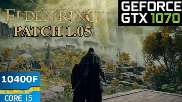 GTX 1070 + i5 10400F Elden Ring Patch 1.05 Benchmark