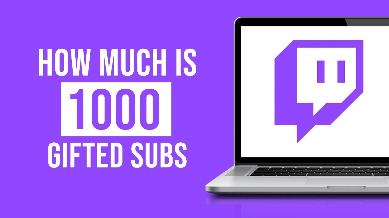 How Much Is 1000 Gifted Subs On Twitch YouTube
