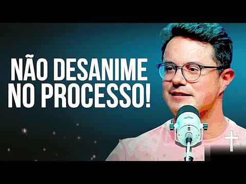 “NÃO DESANIME” essa mensagem é pra VOCÊ - Deive Leonardo