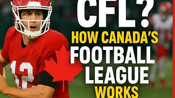 What Is the Canadian Football League? CFL Explained, CFL Rules & Grey Cup Overview