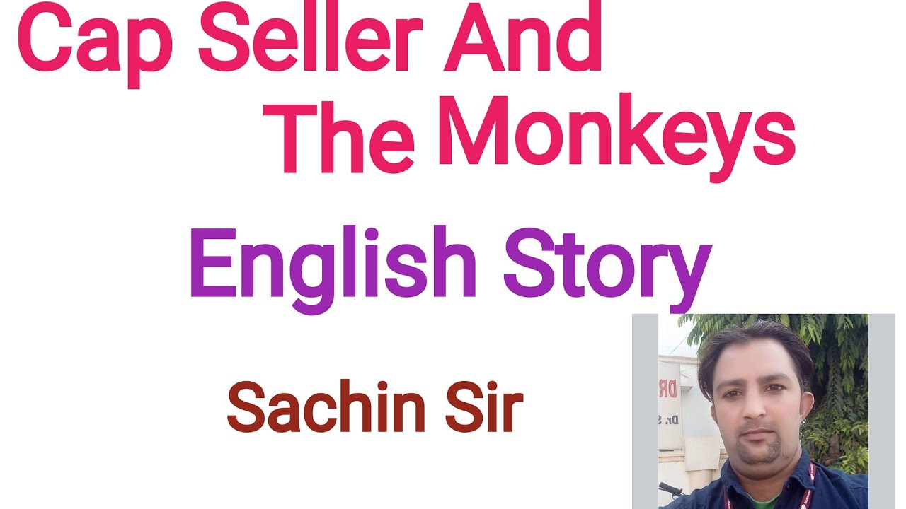 The Cap Seller And The Monkeys An Interesting English Story For Class 6 short-inspirational-moral-stories-for-kids-in-english-with-pdf-short