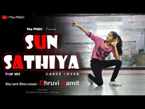Sun Sathiya - ABCD2 (Trap Mix) || Dance Cover || The PNDC || Dhruvi Gamit || Student Showcase - 2018