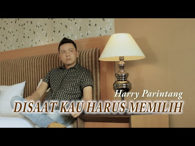 DISAAT KAU HARUS MEMILIH PANCE PONDAAG - COVER BY HARRY PARINTANG class=