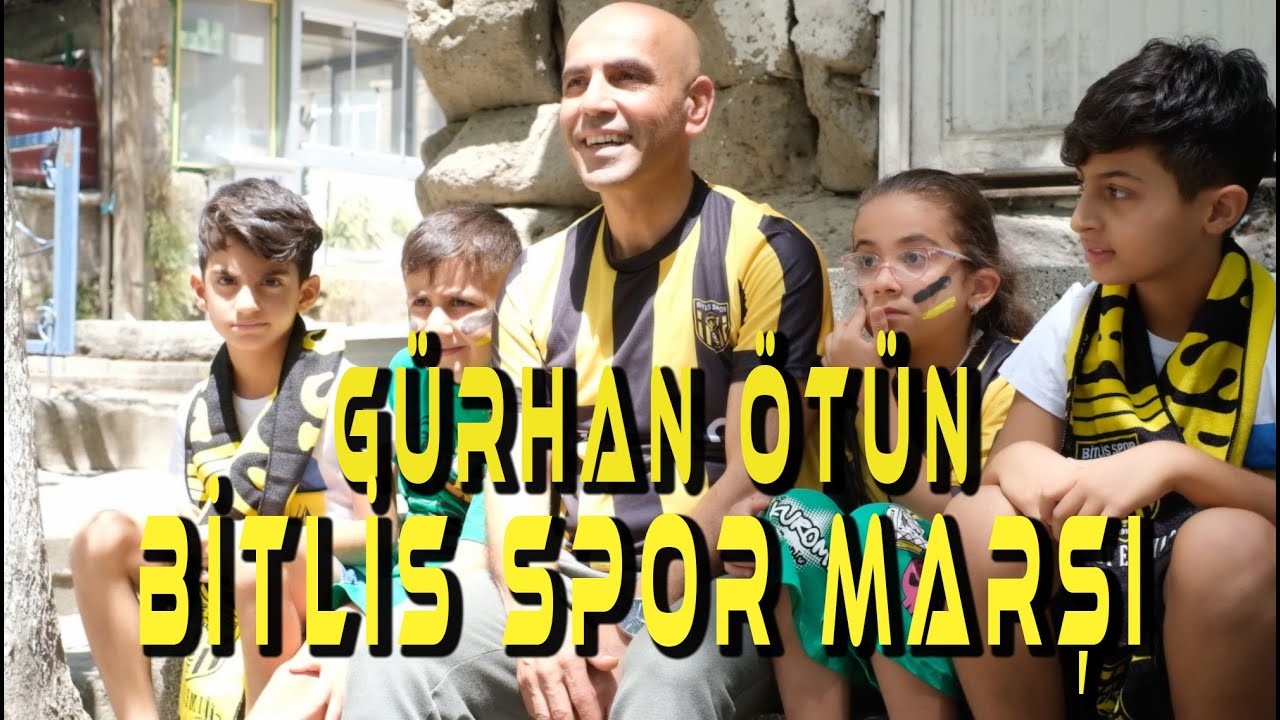 BİTLİS SPOR MARŞI - GÜRHAN ÖTÜN