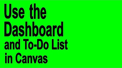How to Use the Dashboard and To Do list In Canvas