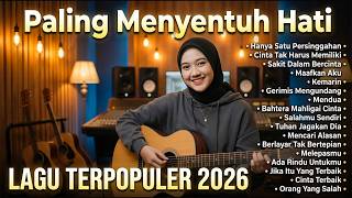 Download lagu Lagu Santai Terpopuler 2026 Indonesia | Top Lagu Galau & Romantis, Enak Didengar Saat Malam & Hujan